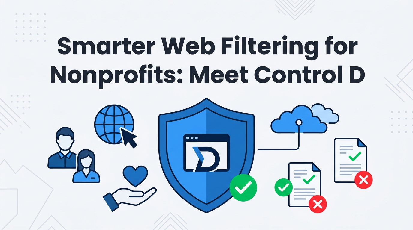 Smarter Web Filtering for Nonprofits: Meet Control D