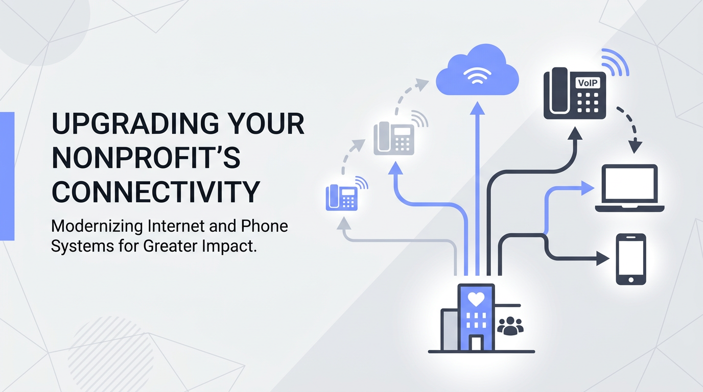 Upgrade Your Nonprofit's Internet and Phone Systems